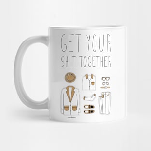 Get your shit together Mug